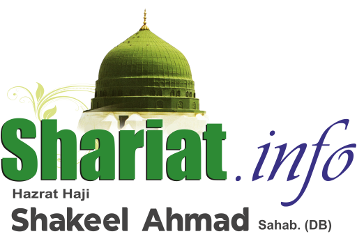 Shariat Info Dedicated To The Lectures And Books Of Haji Shakeel Ahmed Saheb Db